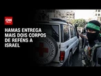 Hamas entrega dois corpos de reféns enquanto EUA alertam sobre cessar-fogo | CNN PRIME TIME