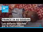 France 24 au Soudan : les enfants touchés par la malnutrition • FRANCE 24