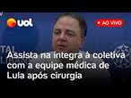 Lula faz cirurgia na cabeça: médico discute o estado de saúde do presidente após operação; ao vivo