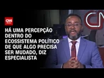 Análise: Há uma percepção dentro do ecossistema político de que algo precisa ser mudado | WW