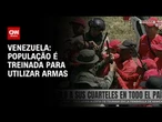 Venezuela começa a treinar população em quartéis para usar armas | AGORA CNN