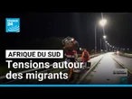Attaques xénophobes en Afrique du Sud : plus de 500 migrants accueillis dans des centres