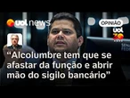 Alcolumbre deve se afastar da presidência do Senado e abrir mão do seu sigilo bancário | Maierovitch