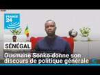 Sénégal : le discours de politique générale d'Ousmane Sonko très attendu • FRANCE 24