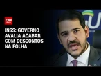 INSS: governo avalia acabar com descontos na folha, diz Jorge Messias | LIVE CNN