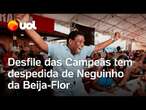 Desfile das Campeãs agita Sapucaí com despedida de Neguinho da Beija-Flor