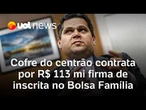 Cofre do centrão contrata por R$ 113 mi firma de inscrita no Bolsa Família; Alcolumbre domina setor