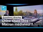 Chine-États-Unis : Macron médiateur ? • FRANCE 24