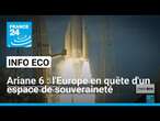 Ariane 6 : l'Europe en quête d'un espace de souveraineté • FRANCE 24