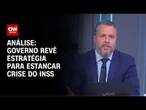 Análise: Governo revê estratégia para estancar crise do INSS | WW