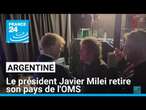 Argentine : le président Javier Milei retire son pays de l'OMS • FRANCE 24