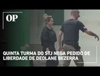 STJ nega por unanimidade pedido de liberdade da influenciadora Deolane Bezerra