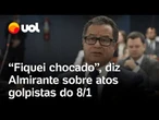 Almirante diz que não sabia de preparações para 8/1 e que passou mal ao ver atos golpistas