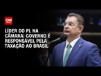 Governo é responsável pela taxação ao Brasil, diz líder do PL na Câmara dos Deputados | CNN 360º