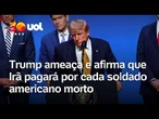 Trump ameaça e afirma que Irã pagará por cada soldado americano morto