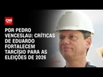 Análise: Críticas de Eduardo fortalecem Tarcísio para as eleições de 2026 | CNN 360º