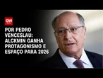 Análise: Alckmin ganha espaço e protagonismo para 2026 | CNN 360º