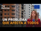 VIVIENDA: BRUSELAS busca soluciones para la CRISIS, los PRECIOS han subido 48% en UNA DÉCADA | RTVE
