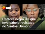 Mulher negra diz que teve cabelo revistado no Santos Dumont; Infraero nega