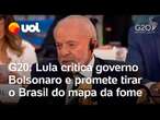 Lula no G20 critica desigualdade, gestão Bolsonaro, fome e conflitos armados; veja discurso completo