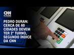 Pedro Duran: Cerca de 60 cidades devem ter 2° turno, segundo índice da CNN | LIVE CNN