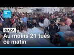 Guerre à Gaza: au moins 21 palestiniens ont été tués ce matin • FRANCE 24