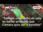 Senado agiu como adulto na sala, barrando a proteção que a Câmara quis dar para bandidos | Sakamoto