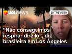 Brasileira sobre incêndios em Los Angeles: 'É comum nessa época do ano, mas como agora nunca vi'