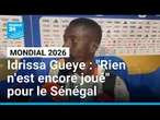 Idrissa Gueye, milieu du Sénégal : "Rien n'est encore joué" • FRANCE 24