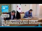 Syrie : un accord conclu pour intégrer les institutions kurdes autonomes à l'État • FRANCE 24