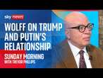 'Donald Trump's focus now is on his relationship with Putin,' says journalist Michael Wolff