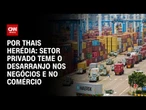 Análise: Setor privado teme o desarranjo nos negócios e no comércio | WW