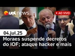 Moraes suspende decretos do IOF e convoca reunião; ataque hacker contra sistema Pix e+ no UOL News
