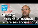 Le fils de Mouammar Kadhafi réitère ses accusations contre Nicolas Sarkozy • FRANCE 24