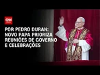 Novo papa prioriza reuniões de governo e celebrações | LIVE CNN