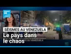 Séismes au Venezuela : entre manque de nourriture et risque d'épidémies • FRANCE 24