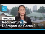 RD Congo : annonce d'Emmanuel Macron pour une réouverture de l'aéroport de Goma • FRANCE 24