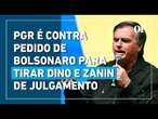 PGR é contra pedido de Bolsonaro para tirar Dino e Zanin de julgamento no STF