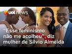 Mulher de Silvio Almeida após acusações de assédio contra o marido: 'Esse feminismo não me acolheu'