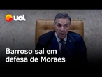 Barroso defende Moraes e diz que réus do 8/1 serão julgados ‘sem interferência, venha de onde vier’