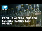 Padilha orienta população a não ingerir destilados sem saber origem da bebida | O POVO News