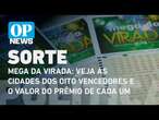 Mega da Virada: Veja as cidades dos oito vencedores e o valor do prêmio de cada um | O POVO News