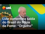 Lula comemora saída do Brasil do Mapa da Fome: 'Movimento nacional que estamos criando'