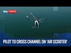 French pilot attempts to cross the Channel on air scooter
