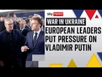 European leaders gather in Ukraine putting pressure on Vladimir Putin to make a ceasefire deal