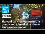 Harvard dans la tourmente : la guerre entre Israël et le Hamas embrase le campus • FRANCE 24