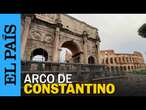 ROMA | Las fuertes lluvias dañan el Arco de Constantino junto al Coliseo de Roma | EL PAÍS