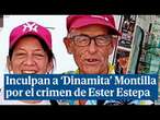 Inculpan al asesino en serie 'Dinamita' Montilla por el crimen de Ester Estepa