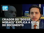 "Dossiê Moraes": como iniciativa pode acelerar possivel processo de impeachment?| O POVO News