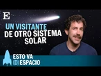 CIENCIA | El cometa 3I/ATLAS, visitante de otro sistema solar | EP 34 Esto va (D)espacio | EL PAÍS